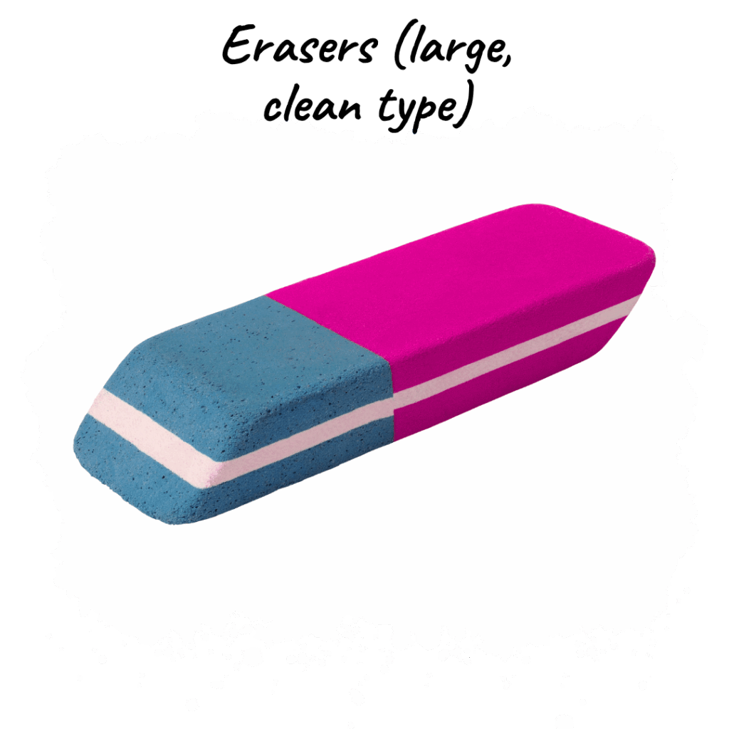 Erasers (large, clean type) – Keeps written work tidy