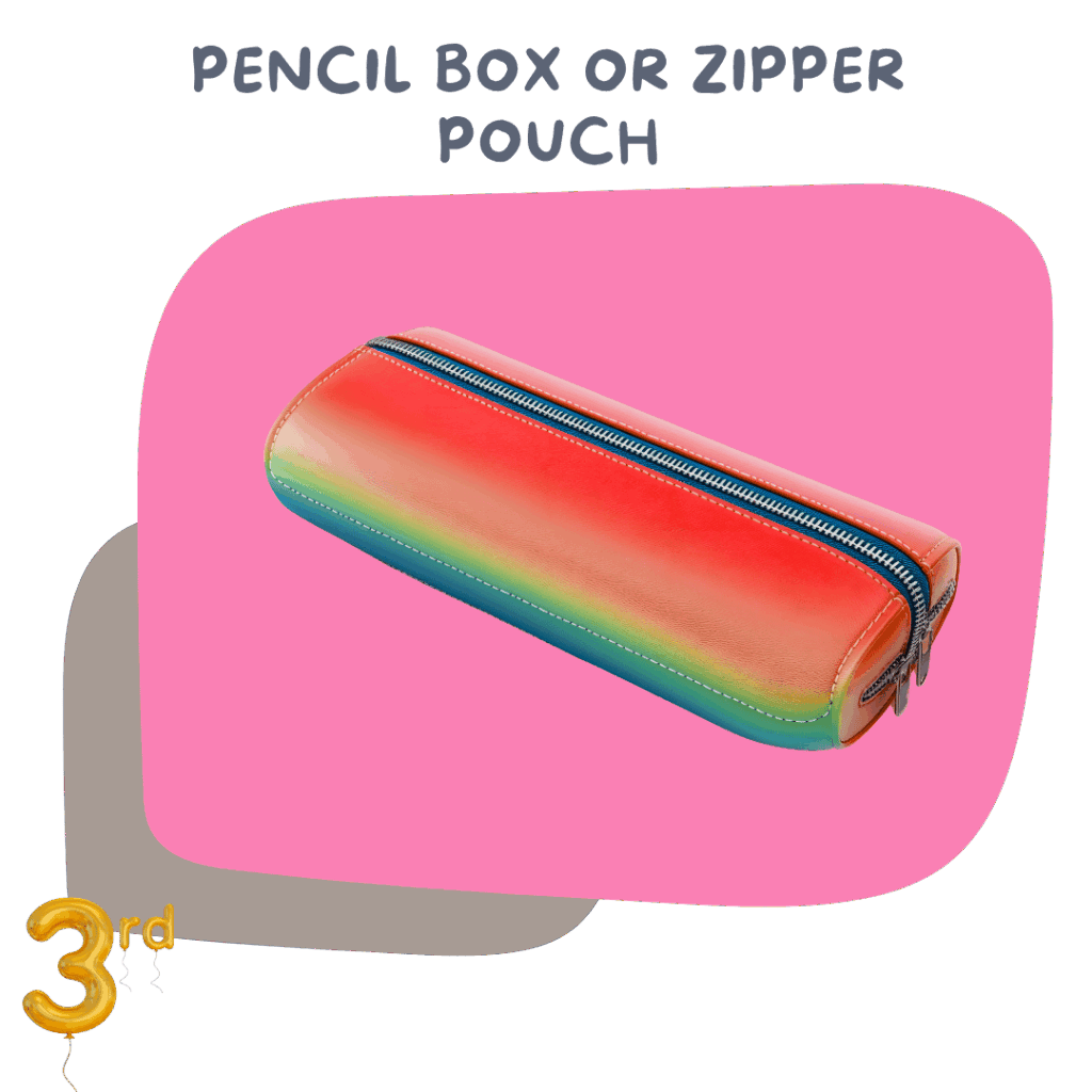 Pencil Box or Pouch – Keeps writing tools neat
