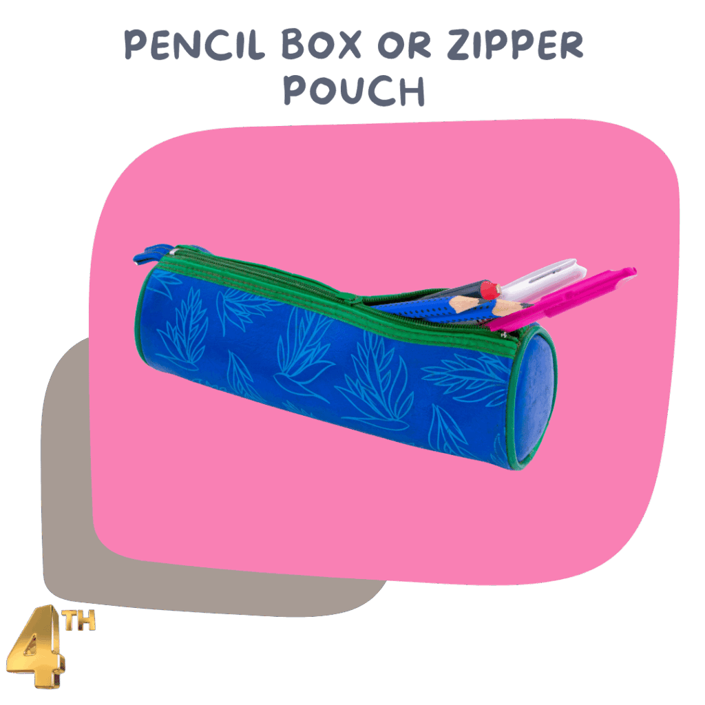 Pencil Box or Zipper Pouch – Keeps writing tools organized